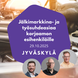 Jälkimarkkina- ja työsuhdeasiaa korjaamon esihenkilöille, Jyväskylä 29.10.2025