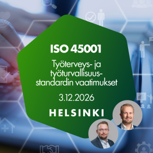 ISO 45001 – Työterveys- ja työturvallisuusstandardin vaatimukset 3.12.2026