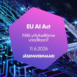 EU AI Act: mitä yritykseltänne vaaditaan? -jäsenwebinaari 11.6.2026