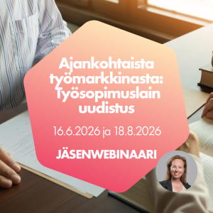Ajankohtaista työmarkkinasta: Työsopimuslain uudistus 16.6. & 18.8.